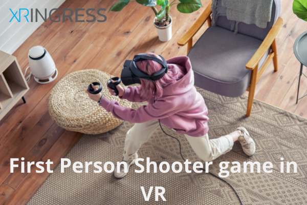 First Person Shooter game in VR